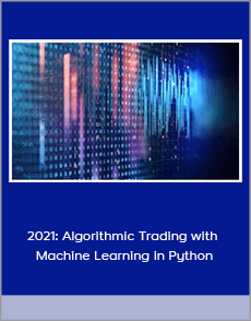 2021: Algorithmic Trading with Machine Learning in Python