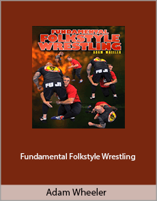 Adam Wheeler - Fundamental Folkstyle Wrestling