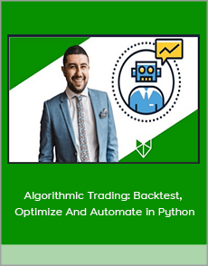 Algorithmic Trading: Backtest, Optimize And Automate in Python