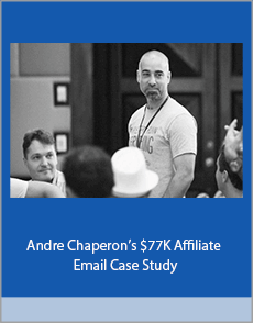Andre Chaperon’s $77K Affiliate Email Case Study