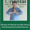 Andrew Nugent-Head - 100 Days of Pulling Qi: the Eight Storing Qi & Developing Sensitivity Exercises