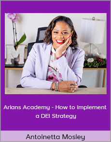 Antoinetta Mosley - Arlans Academy - How to implement a DEI Strategy