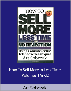 Art Sobczak - How To Sell More In Less Time - Volumes 1And2