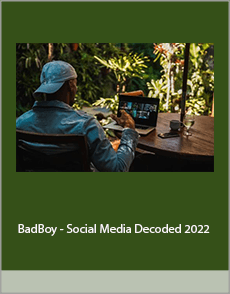 BadBoy - Social Media Decoded 2022