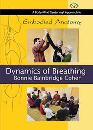Bonnie Bainbridge Cohen - EMBODIED ANATOMY AND THE DYNAMICS OF BREATHING - STREAMING