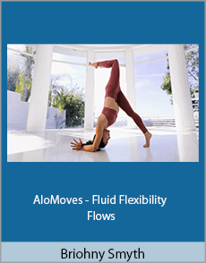 Briohny Smyth - AloMoves - Fluid Flexibility Flows