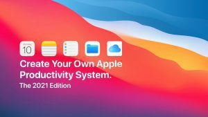 Carl Pullein - Create Your Own Apple Productivity System