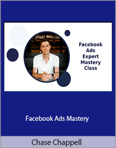 Chase Chappell - Facebook Ads Mastery