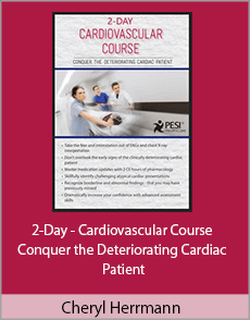 Cheryl Herrmann - 2-Day - Cardiovascular Course - Conquer the Deteriorating Cardiac Patient