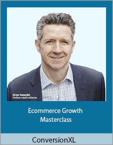 ConversionXL - Ecommerce Growth Masterclass