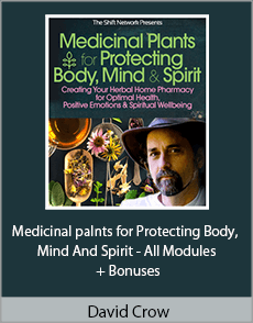 David Crow - Medicinal palnts for Protecting Body, Mind And Spirit - All Modules + Bonuses