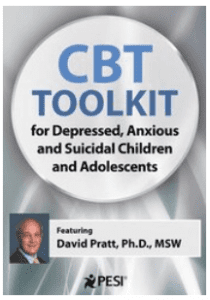 David M. Pratt - 2-Day - CBT Toolkit for Depressed, Anxious and Suicidal Children and Adolescents