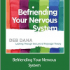 Deborah Dana - Befriending Your Nervous System
