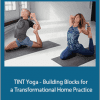 Desirée Rumbaugh And Andrew Rivin - TINT Yoga - Building Blocks for a Transformational Home Practice