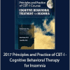 Donn Posner, Michael Perlis, Jason Ellis - 2017 Principles and Practice of CBT-I - Cognitive Behavioral Therapy for Insomnia