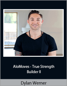Dylan Werner - AloMoves - True Strength Builder II