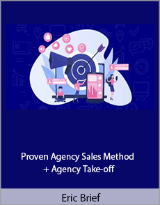 Eric Brief - Proven Agency Sales Method + Agency Take-off