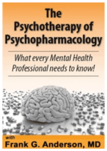Frank Anderson - The Psychotherapy of Psychopharmacology - What every Mental Health Professional needs to know!