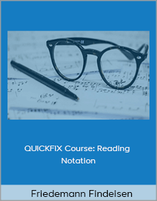 Friedemann Findeisen - QUICKFIX Course: Reading Notation