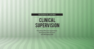 George Haarman - 2 Day Intensive Course - Clinical Supervision - Providing Effective Supervision, Navigating Ethical Issues and Managing Risk