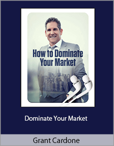 Grant Cardone - Dominate Your Market