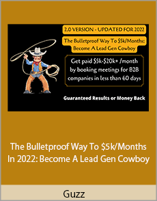 Guzz - The Bulletproof Way To $5k/Months In 2022: Become A Lead Gen Cowboy