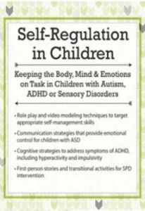 Gwen Wild - Self-Regulation in Children - Keeping the Body, Mind and Emotions on Task in Children with Autism, ADHD or Sensory Disorders