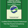 J. Eric Gentry - Certified Clinical Trauma Professional - Two-Day Trauma Competency Conference
