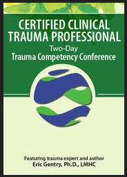J. Eric Gentry - Certified Clinical Trauma Professional - Two-Day Trauma Competency Conference