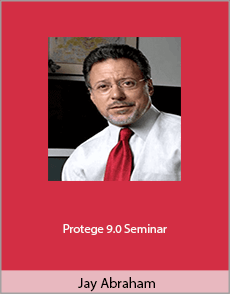 Jay Abraham - Protege 9.0 Seminar