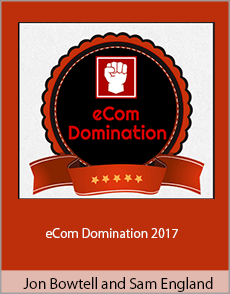 Jon Bowtell and Sam England - eCom Domination 2017