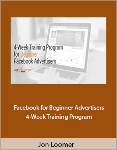 Jon Loomer - Facebook for Beginner Advertisers 4-Week Training Program