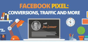 Jon Loomer - The Facebook Pixel-Conversions, Traffic and More