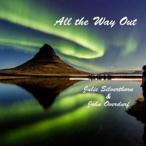 Julie Silverthorn And John Overdurf - All the Way Out Collection 2021