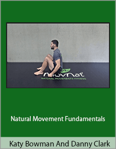 Katy Bowman And Danny Clark - Natural Movement Fundamentals