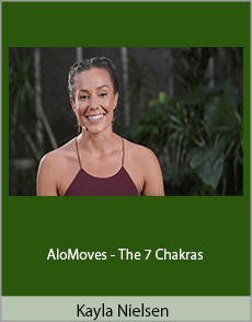 Kayla Nielsen - AloMoves - The 7 Chakras