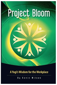 Kevin Wilson - Sadhguru Jaggi Vasudev - Project Bloom - A Yogi’s Wisdom for the Workplace