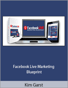 Kim Garst - Facebook Live Marketing Blueprint