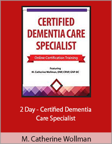 M. Catherine Wollman - 2 Day - Certified Dementia Care Specialist