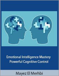 Mayez El Merhbi - Emotional Intelligence Mastery - Powerful Cognitive Control