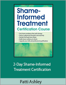 Patti Ashley - 2-Day Shame-Informed Treatment Certification