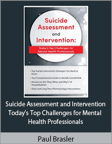 Paul Brasler - Suicide Assessment and Intervention - Today’s Top Challenges for Mental Health Professionals