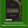 Pernille Ripp - Passionate Learners: How to Engage and Empower Your Students