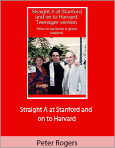 Peter Rogers - Straight A at Stanford and on to Harvard