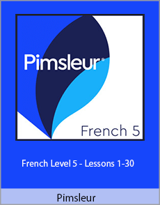 Pimsleur - French Level 5 - Lessons 1-30