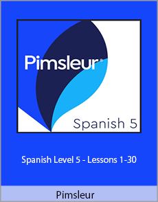 Pimsleur - Spanish Level 5 - Lessons 1-30