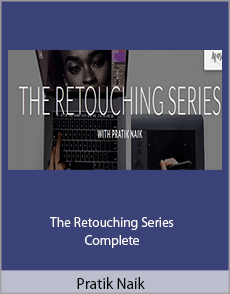 Pratik Naik - The Retouching Series Complete