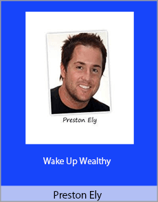 Preston Ely - Wake Up Wealthy