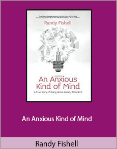 Randy Fishell - An Anxious Kind of Mind