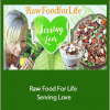 Raw Food For Life - Serving Love